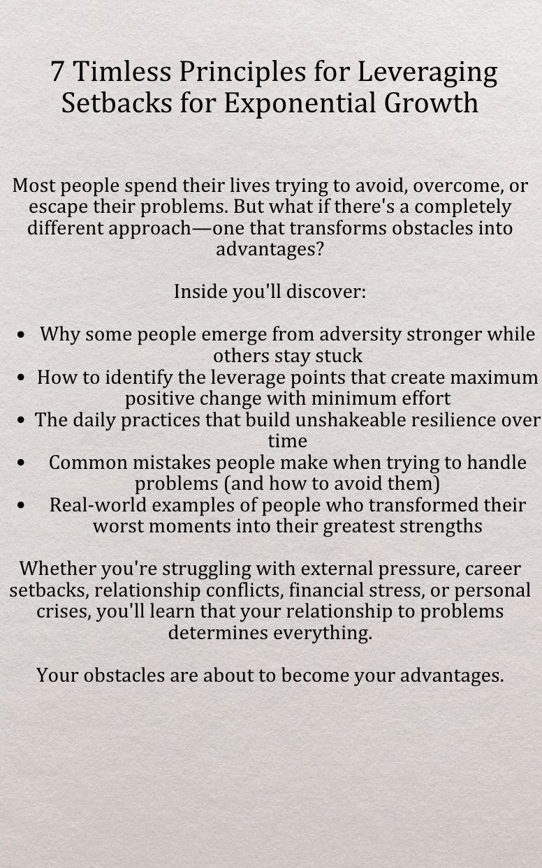 Transmuting Adversity into Opportunity -  7 Timless Principles for Leveraging Setbacks for Exponential Growth